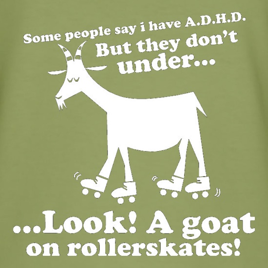 Some People Say I Have A.D.H.D t shirt