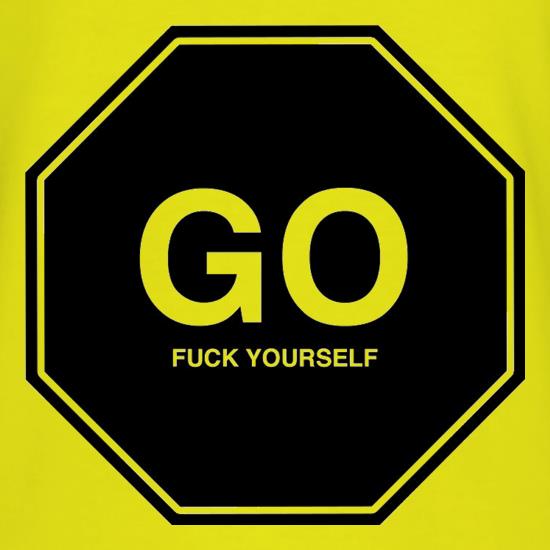 Go Fuck Yourself t shirt