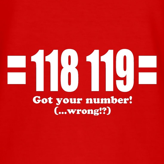 118 119 Got Your Number...(Wrong?!) t shirt