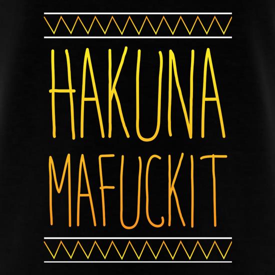 Hakuna Mafuckit t shirt