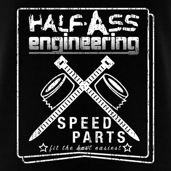 Halfass Engineering t shirt