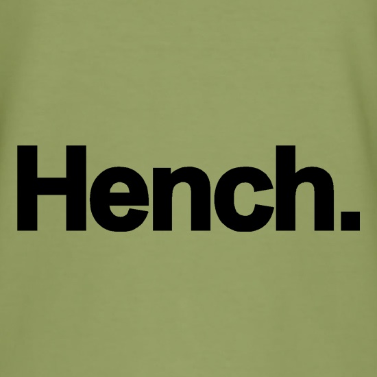 Hench. t shirt
