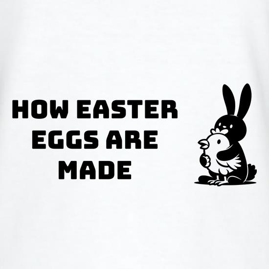 How Easter Eggs are made t shirt