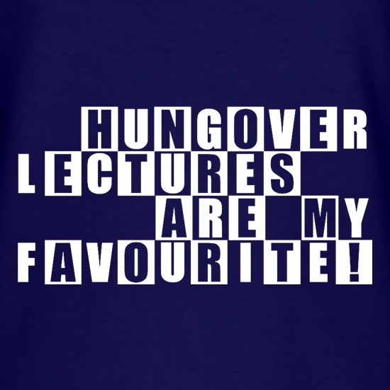 Hungover Lectures Are My Favourite t shirt