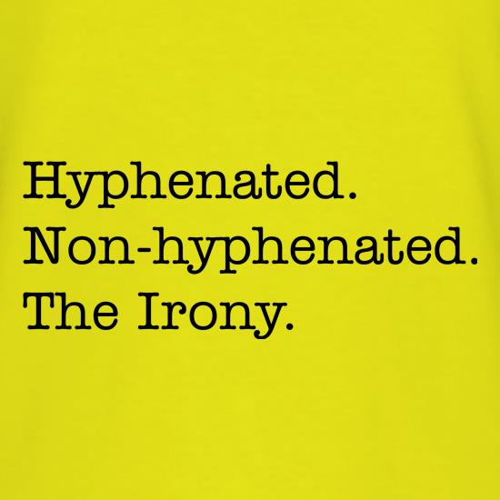 Hyphenated Irony t shirt