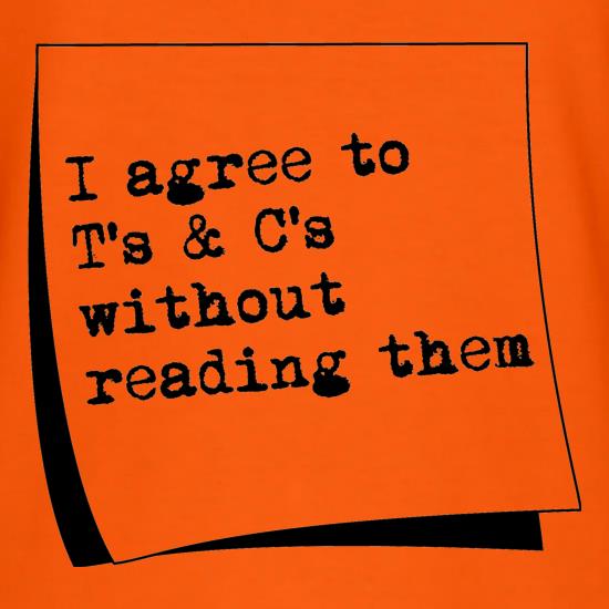 I agree to T&C's without reading them t shirt