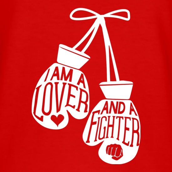I Am A Lover And A Fighter t shirt
