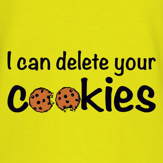 I Can Delete Your Cookies t shirt