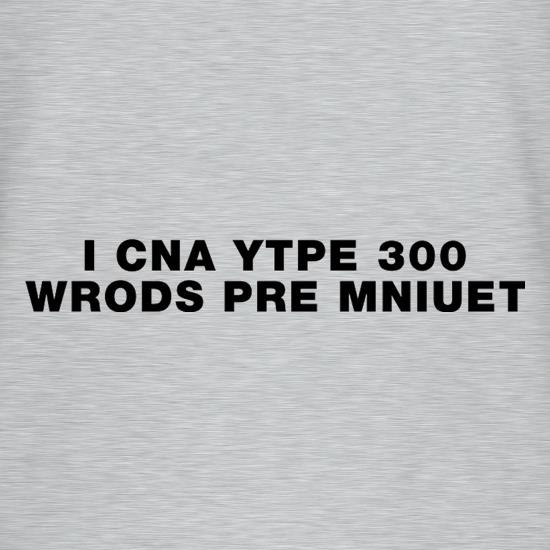 I Can Type 300 Words Per Minute t shirt