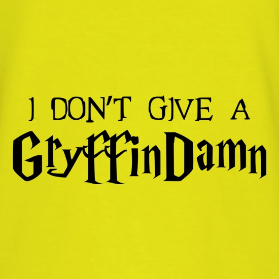 I Don't Give A GryffinDamn t shirt