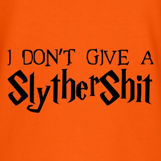 I Don't Give A SlytherShit t shirt