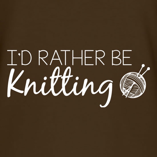 I'd Rather Be Knitting t shirt