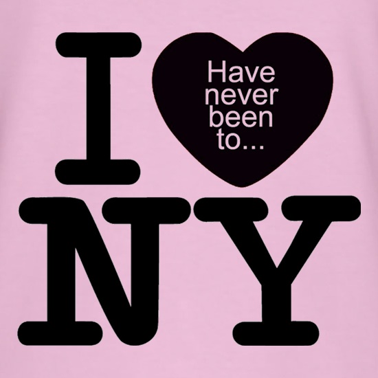 I Have Never Been To NY t shirt