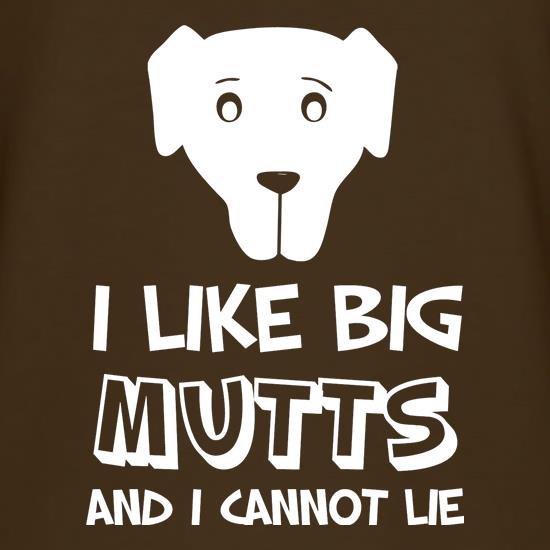 I Like Big Mutts and I cannot Lie t shirt