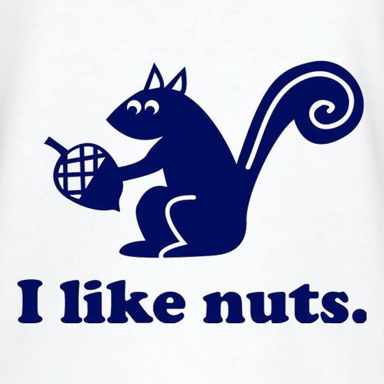 I Like Nuts t shirt