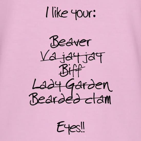 I like your eyes t shirt