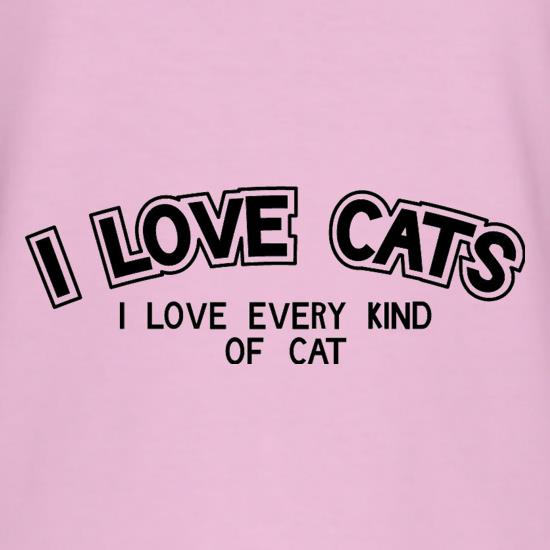 I Love Cats I Love Every Kind Of Cat t shirt