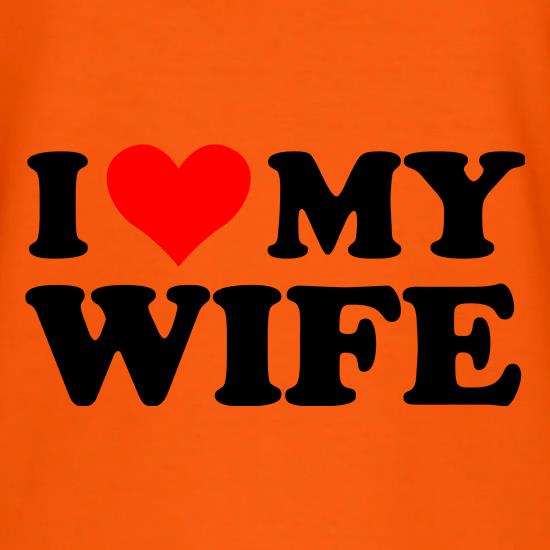 I love my Wife t shirt