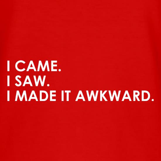 I Made It Awkward t shirt