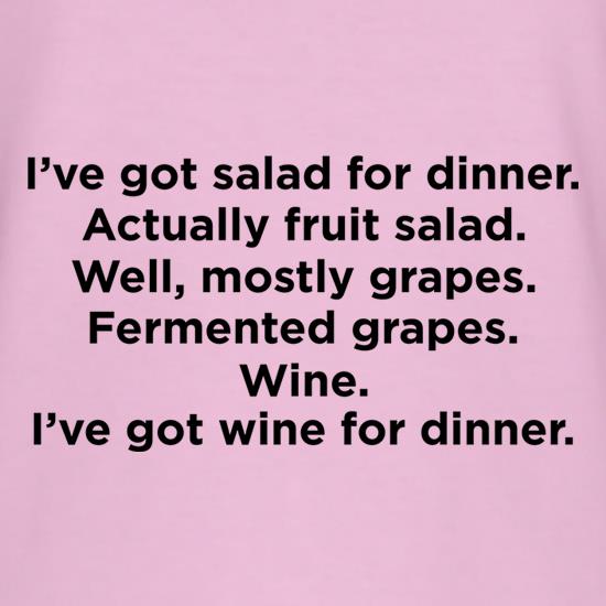 I'm Having Wine/Fruit For Dinner t shirt