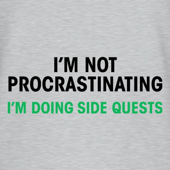 I'm Not Procrastinating, I'm Doing Side Quests t shirt