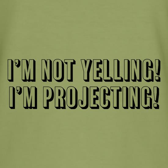 I'm Not Yelling t shirt