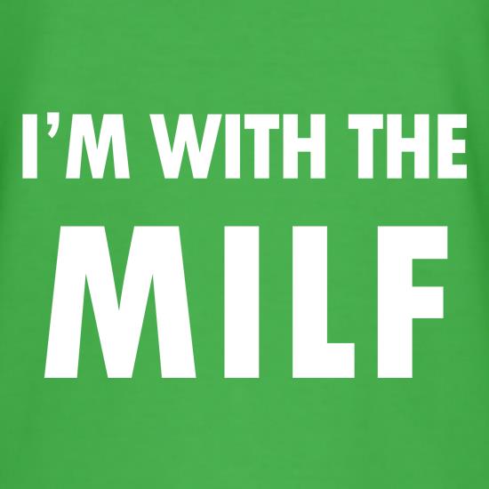 I'm With The MILF t shirt