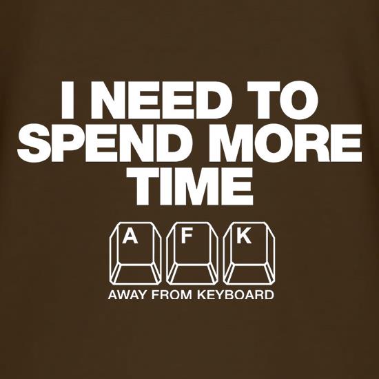 I Need To Spend More Time Away From Keyboard t shirt