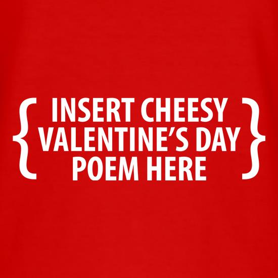 Insert Cheesy valentine's day poem here t shirt