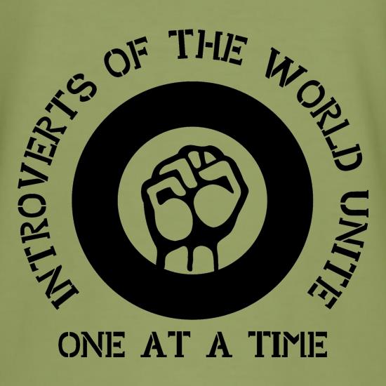 Introverts of the world unite! one at a time t shirt