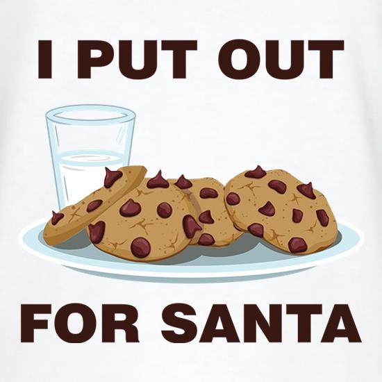 I Put Out For Santa t shirt