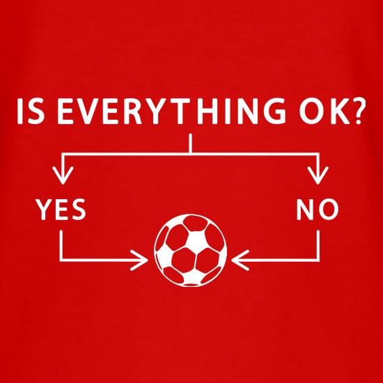 Is Everything Ok? Football. t shirt