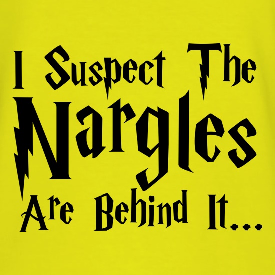 I Suspect The Nargles Are Behind It t shirt