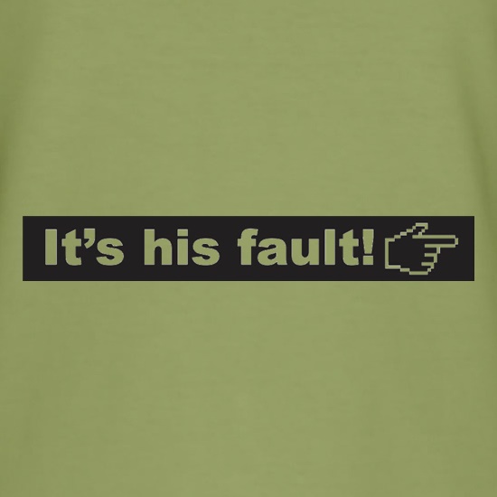 It's His Fault t shirt