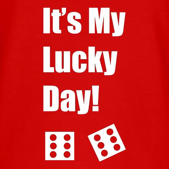 It's My Lucky Day t shirt