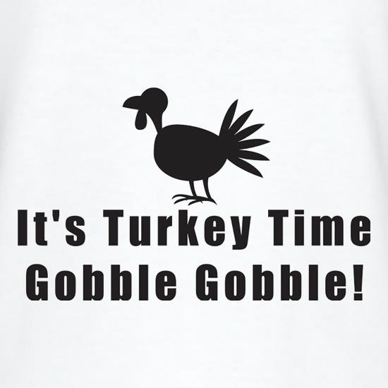 It's Turkey Time Gobble Gobble t shirt