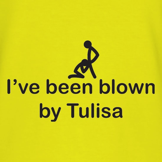 I've Been Blown By Tulisa t shirt