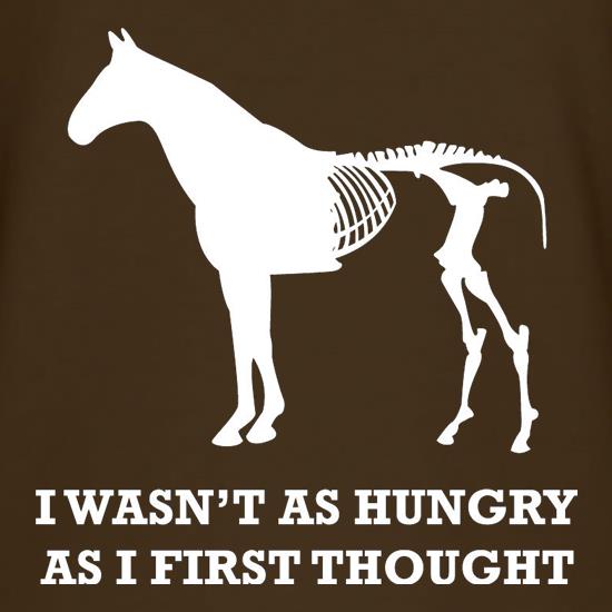I Wasn't As Hungry As I First Thought t shirt