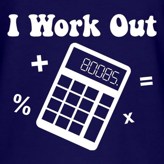 I Work Out t shirt