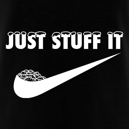 Just Stuff It t shirt
