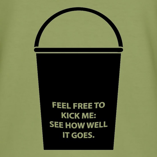 Kick The Bucket t shirt
