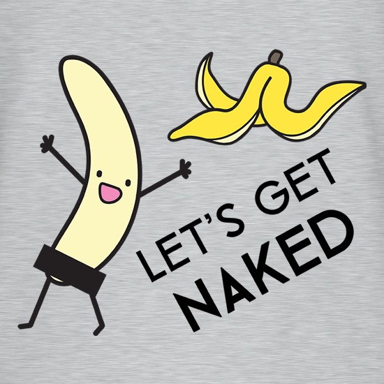 Let's Get Naked t shirt