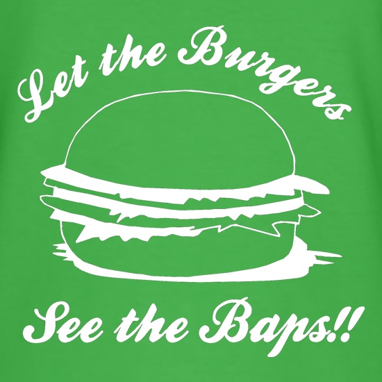 Let the burgers see the baps t shirt