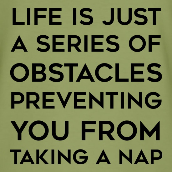 Life Is Just A Series Of Obstacles t shirt