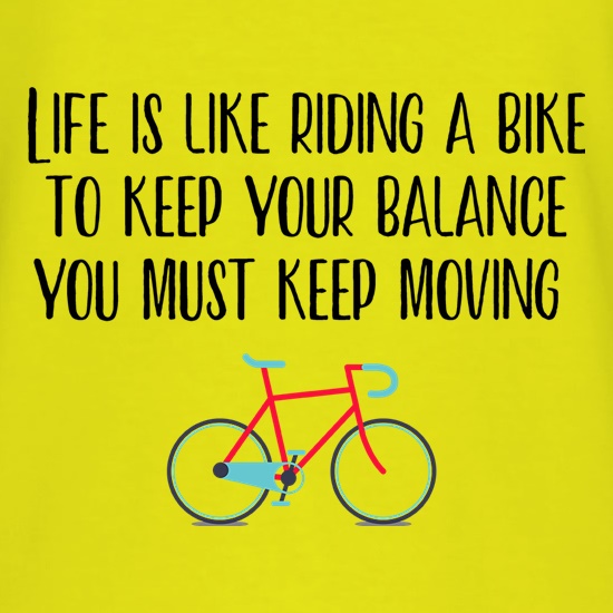 Life Is Like Riding A Bike t shirt