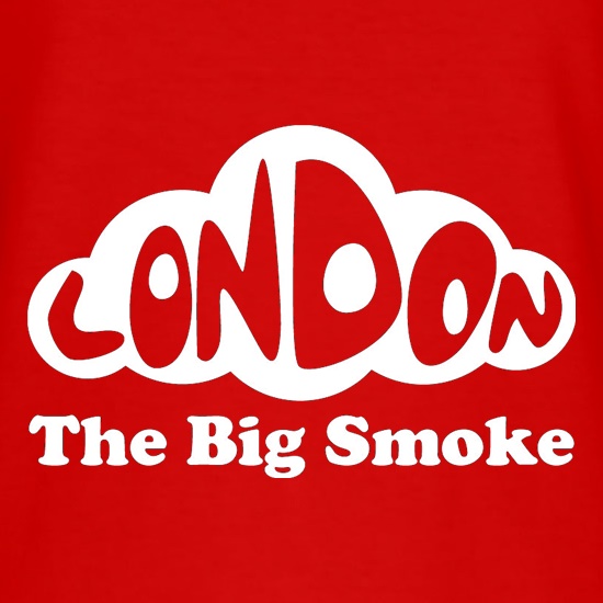London - The Big Smoke t shirt