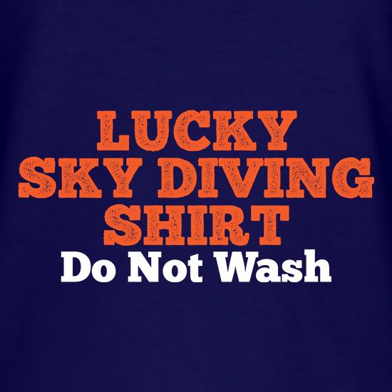 Lucky Sky Diving Shirt Do Not Wash t shirt