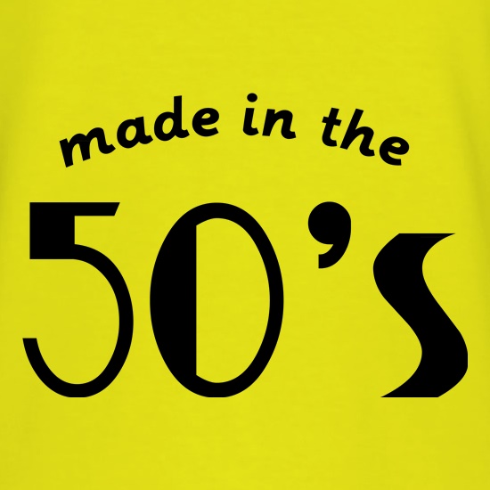 Made In the 50's t shirt