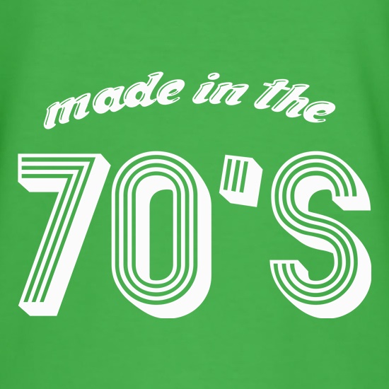 Made In The 70's t shirt