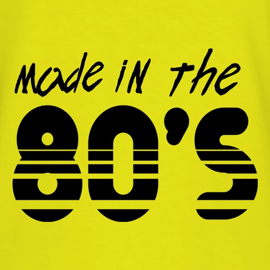 Made In The 80's t shirt